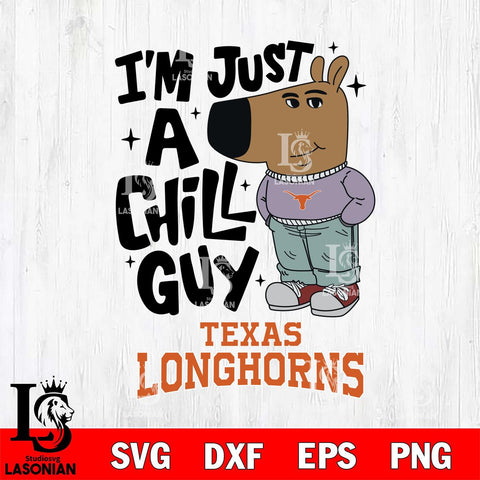 Texas Longhorns I'm Just A Chill Guy Svg Eps Dxf Png File,NCAA Svg Files,Chill Guy svg ,Digital Download ,Instant Download, Cricut File