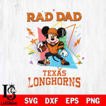 Texas Longhorns Mickey Mouse Sport Rad Dad SVG DXF EPS PNG FILE, NCAA File Cut,Digital Download,Instant Download