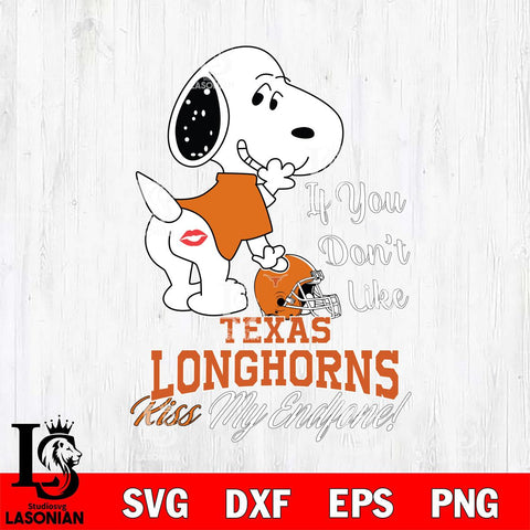Texas Longhorns Snoopy If you dont like kiss SVG DXF EPS PNG FILE,Snoopy File Cut, NCAA Digital Download,Instant Download,Christmas Silhouette