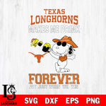 Texas Longhorns Snoopy makes me drink forever SVG DXF EPS PNG FILE,Snoopy File Cut, NCAA Digital Download,Instant Download,Christmas Silhouette