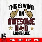 Texas State Bobcats Awesome Dad Looks like Svg Eps Dxf Png File, Digital Download, Instant Download
