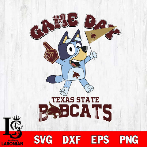 Texas State Bobcats Bluey Game Day Svg Eps Dxf Png File, Digital Download, Instant Download