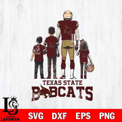 Texas State Bobcats Father Football SVG DXF EPS PNG FILE,NCAA SVG, Father day Digital Download,Instant Download, Silhouette