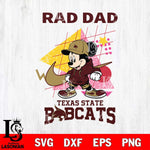 Texas State Bobcats Mickey Mouse Rad Dad SVG DXF EPS PNG FILE, NCAA File Cut,Digital Download,Instant Download