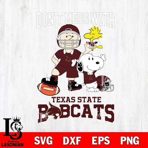 Texas State Bobcats Snoopy Dont mess with SVG DXF EPS PNG FILE,Snoopy File Cut, NCAA Digital Download,Instant Download,Christmas Silhouette