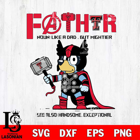 Texas Tech Red Raiders Bluey Fathor Father day Svg Eps Dxf Png File, Digital Download, Instant Download