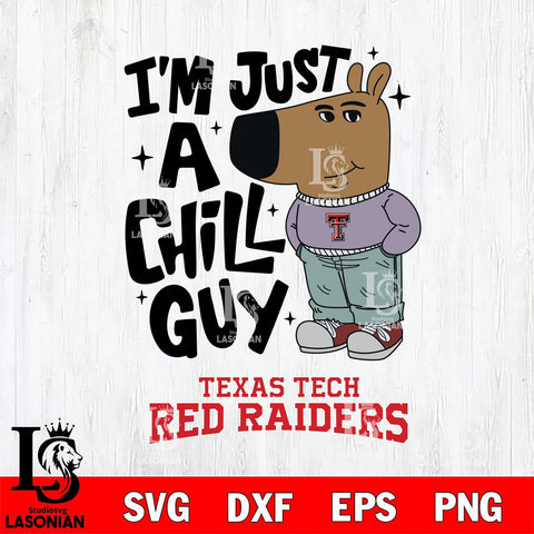 Texas Tech Red Raiders I'm Just A Chill Guy Svg Eps Dxf Png File,NCAA Svg Files,Chill Guy svg ,Digital Download ,Instant Download, Cricut File