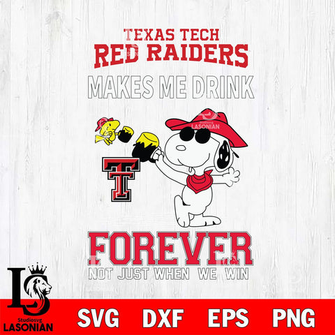 Texas Tech Red Raiders Snoopy makes me drink forever SVG DXF EPS PNG FILE,Snoopy File Cut, NCAA Digital Download,Instant Download,Christmas Silhouette