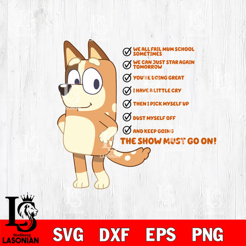 The show must go on bluey Svg Eps Dxf Png File, Digital Download, Instant Download