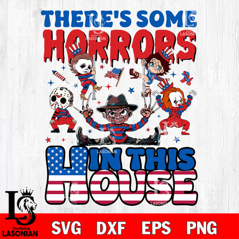 Theres Some Horrors In This House America Fourth Of July SVG DXF EPS PNG FILE, Halloween File Cut, Digital Download,Instant Download, Silhouette,Horror Cricut