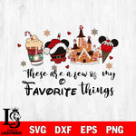 These are a few of my favoriste thing SVG DXF EPS PNG FILE, Disney svg ,Christmas Digital Download,Instant Download, Silhouette