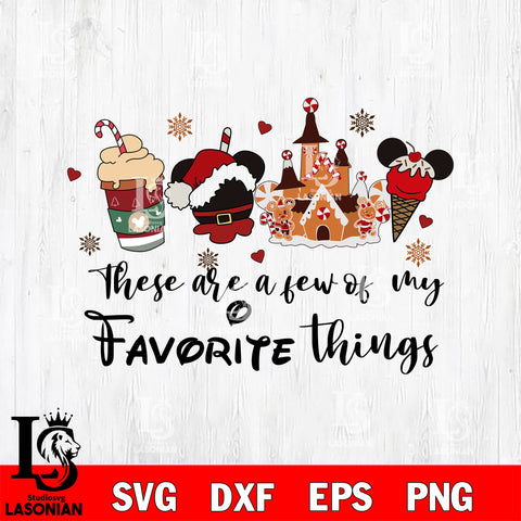 These are a few of my favoriste thing SVG DXF EPS PNG FILE, Disney svg ,Christmas Digital Download,Instant Download, Silhouette