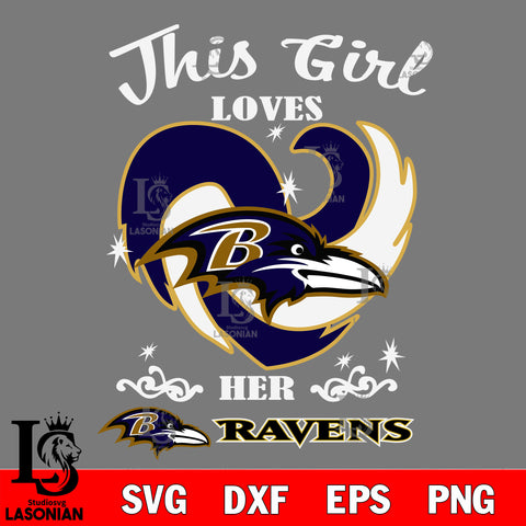 This Girl Loves Her Ravens svg eps dxf png file, Digital Download , Instant Download
