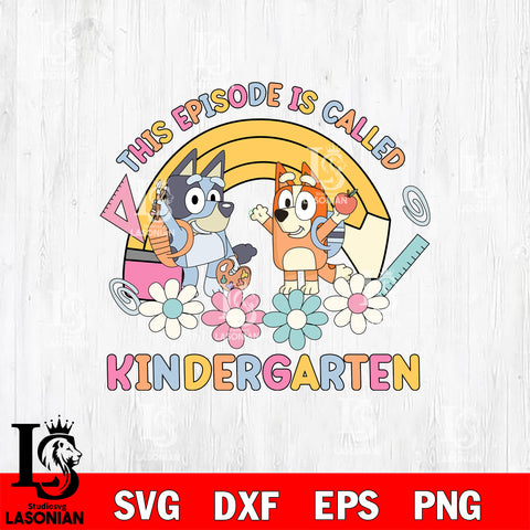 This episode is called svg, Bluey bundle pre K and kindergarten SVG DXF EPS PNG FILE,Graduation File Cut,Digital Download,Instant Download, Silhouette