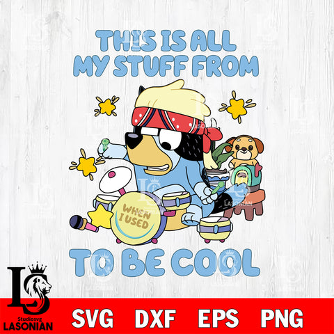 This is All My Stuff From When I Used To Be Cool SVG DXF EPS PNG FILE, Graduation File Cut, Digital Download,Instant Download, Silhouette, Cricut