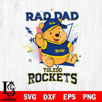 Toledo Rockets Pooh Bear Rad Dad SVG DXF EPS PNG FILE, NCAA File Cut,Digital Download,Instant Download