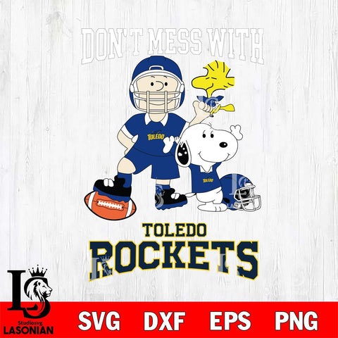 Toledo Rockets Snoopy Dont mess with SVG DXF EPS PNG FILE,Snoopy File Cut, NCAA Digital Download,Instant Download,Christmas Silhouette