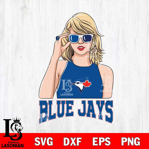 Toronto Blue Jays And Taylor Swift Fan Svg Eps Dxf Png File, Digital Download, Instant Download