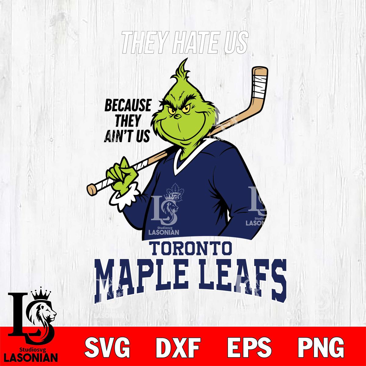 Toronto Maple Leafs The Grinch They Hate Us Sport – lasoniansvg