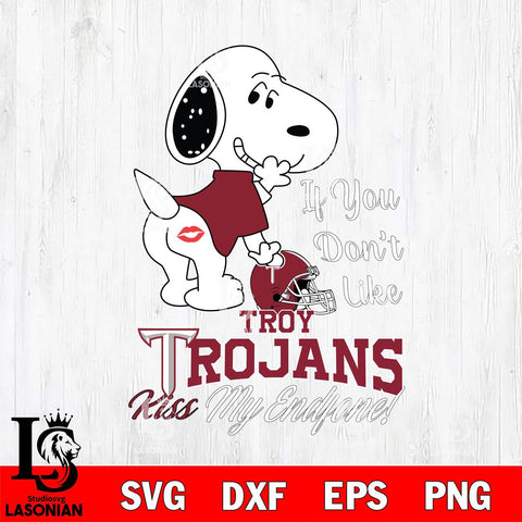 Troy Trojans Snoopy If you dont like kiss SVG DXF EPS PNG FILE,Snoopy File Cut, NCAA Digital Download,Instant Download,Christmas Silhouette
