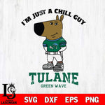 Tulane Green Wave I'm Just A Chill Guy Football Svg Eps Dxf Png File,NCAA Svg Files,Chill Guy svg ,Digital Download ,Instant Download, Cricut File
