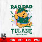 Tulane Green Wave Pooh Bear Rad Dad SVG DXF EPS PNG FILE, NCAA File Cut,Digital Download,Instant Download