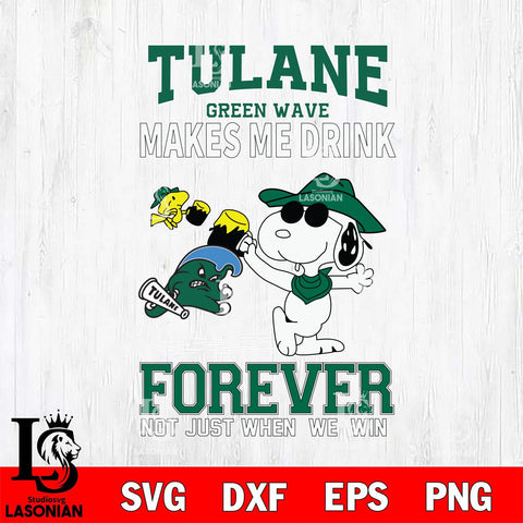 Tulane Green Wave Snoopy makes me drink forever SVG DXF EPS PNG FILE,Snoopy File Cut, NCAA Digital Download,Instant Download,Christmas Silhouette