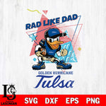 Tulsa Golden Hurricane Donal Duck Rad Like Dad SVG DXF EPS PNG FILE, NCAA File Cut,Digital Download,Instant Download