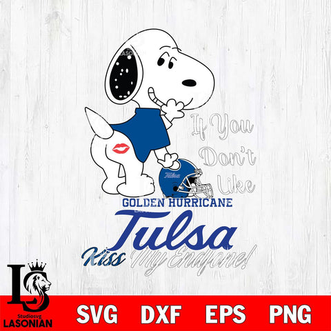 Tulsa Golden Hurricane Snoopy If you dont like kiss SVG DXF EPS PNG FILE,Snoopy File Cut, NCAA Digital Download,Instant Download,Christmas Silhouette