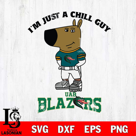 UAB Blazers I'm Just A Chill Guy Football Svg Eps Dxf Png File,NCAA Svg Files,Chill Guy svg ,Digital Download ,Instant Download, Cricut File