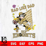 UCF Knights Goofy Rad Like Dad SVG DXF EPS PNG FILE, NCAA File Cut,Digital Download,Instant Download