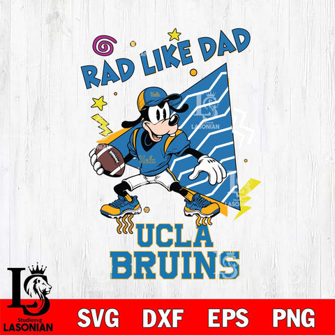 UCLA Bruins Goofy Rad Like Dad SVG DXF EPS PNG FILE, NCAA File Cut,Digital Download,Instant Download