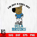 UCLA Bruins I'm Just A Chill Guy Football Svg Eps Dxf Png File,NCAA Svg Files,Chill Guy svg ,Digital Download ,Instant Download, Cricut File