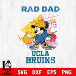 UCLA Bruins Mickey Mouse Rad Dad SVG DXF EPS PNG FILE, NCAA File Cut,Digital Download,Instant Download