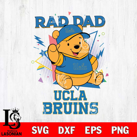 UCLA Bruins Pooh Bear Rad Dad SVG DXF EPS PNG FILE, NCAA File Cut,Digital Download,Instant Download