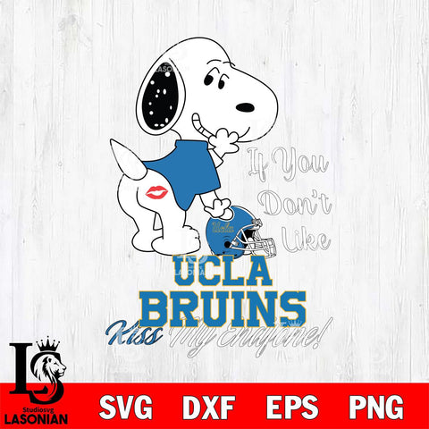 UCLA Bruins Snoopy If you dont like kiss SVG DXF EPS PNG FILE,Snoopy File Cut, NCAA Digital Download,Instant Download,Christmas Silhouette