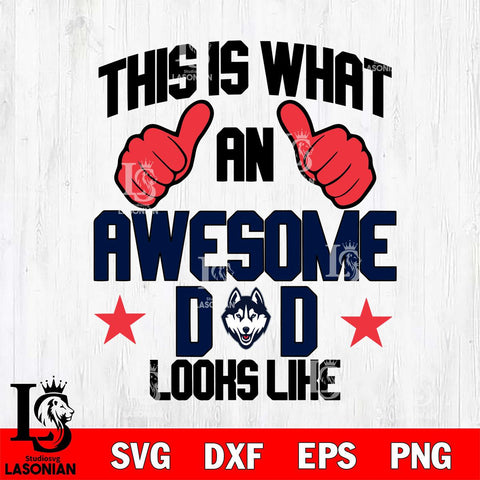 UConn Huskies Awesome Dad Looks like Svg Eps Dxf Png File, Digital Download, Instant Download