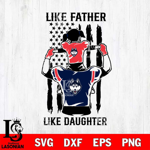 UConn Huskies Like Father Like Daughter Svg Eps Dxf Png File, Digital Download, Instant Download