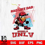 UNLV Rebels Donal Duck Rad Like Dad SVG DXF EPS PNG FILE, NCAA File Cut,Digital Download,Instant Download