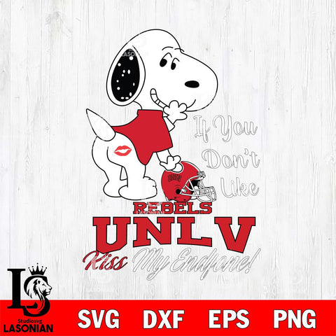 UNLV Rebels Snoopy If you dont like kiss SVG DXF EPS PNG FILE,Snoopy File Cut, NCAA Digital Download,Instant Download,Christmas Silhouette