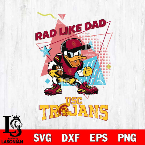 USC Trojans Donal Duck Rad Like Dad SVG DXF EPS PNG FILE, NCAA File Cut,Digital Download,Instant Download