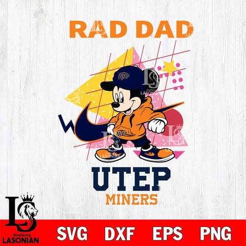 UTEP Miners Mickey Mouse Rad Dad SVG DXF EPS PNG FILE, NCAA File Cut,Digital Download,Instant Download