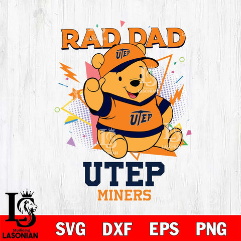 UTEP Miners Pooh Bear Rad Dad SVG DXF EPS PNG FILE, NCAA File Cut,Digital Download,Instant Download