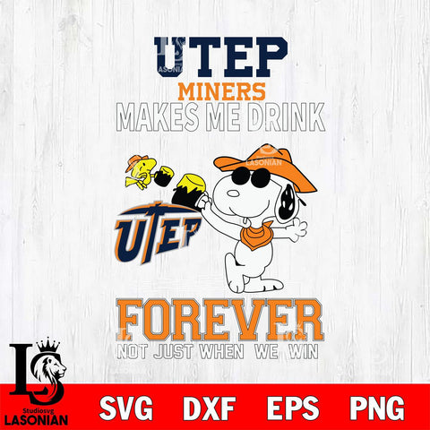 UTEP Miners Snoopy makes me drink forever SVG DXF EPS PNG FILE,Snoopy File Cut, NCAA Digital Download,Instant Download,Christmas Silhouette