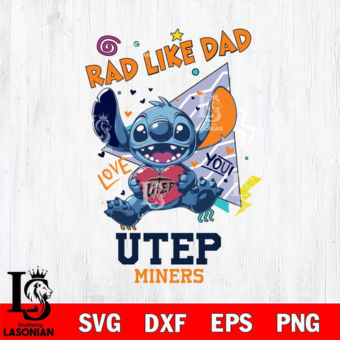 UTEP Miners Stitch Love Rad Like Dad SVG DXF EPS PNG FILE, NCAA File Cut,Digital Download,Instant Download