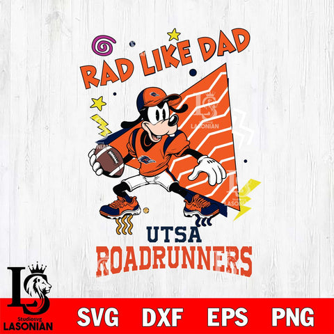 UTSA Roadrunners Goofy Rad Like Dad SVG DXF EPS PNG FILE, NCAA File Cut,Digital Download,Instant Download