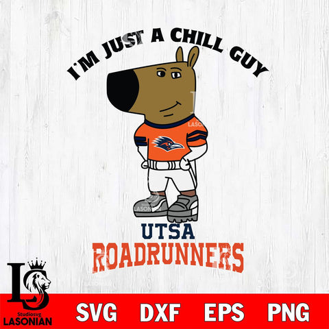 UTSA Roadrunners I'm Just A Chill Guy Football Svg Eps Dxf Png File,NCAA Svg Files,Chill Guy svg ,Digital Download ,Instant Download, Cricut File