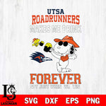 UTSA Roadrunners Snoopy makes me drink forever SVG DXF EPS PNG FILE,Snoopy File Cut, NCAA Digital Download,Instant Download,Christmas Silhouette