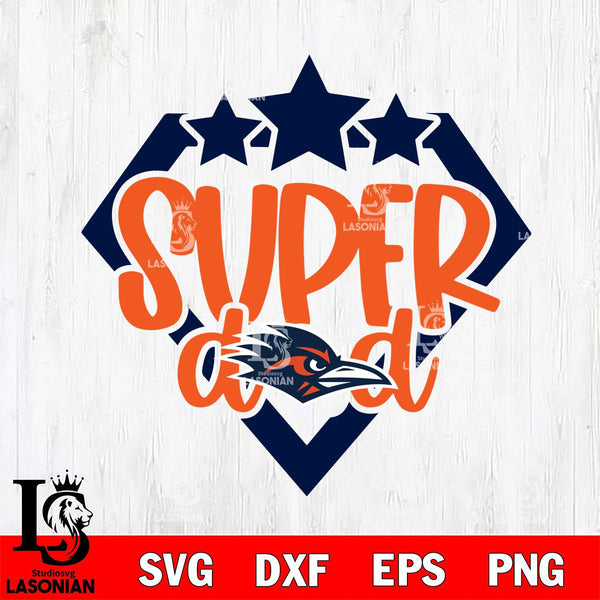 UTSA Roadrunners Supper Dad – lasoniansvg