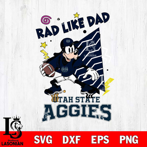 Utah State Aggies Goofy Rad Like Dad SVG DXF EPS PNG FILE, NCAA File Cut,Digital Download,Instant Download